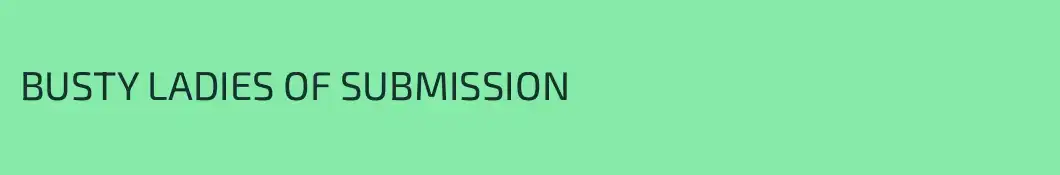 BUSTY LADIES OF SUBMISSION